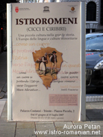 The sign at the entrance to the 'IstroRomanians (Cici and Citibiri') Exhibition organized by the 'Decebal' Italo-Romanian Cultural Association